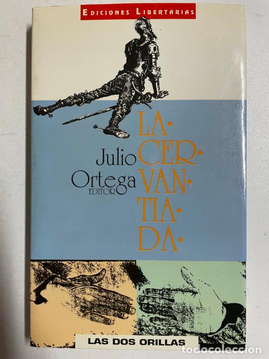 Libros: La Cervantiada (Las Dos orillas) / Julio Ortega - Foto 1