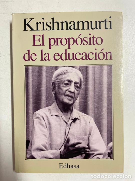 Libros: El prop&oacute;sito de la educaci&oacute;n / Jiddu Krishnamurti - Foto 1