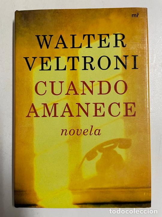 Libros: Cuando amanece / Walter Veltroni - Foto 1