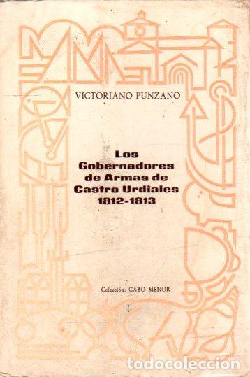 Libros: Los Gobernadores de Armas de Castro Urdiales 1812-1813 - Punzano, Victoriano