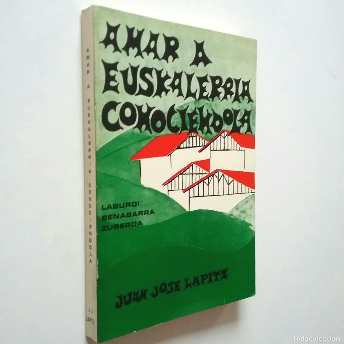 Libros: Juan Jos&eacute; Lapitz - Amar a Euskalerr&iacute;a conoci&eacute;ndola - Foto 1