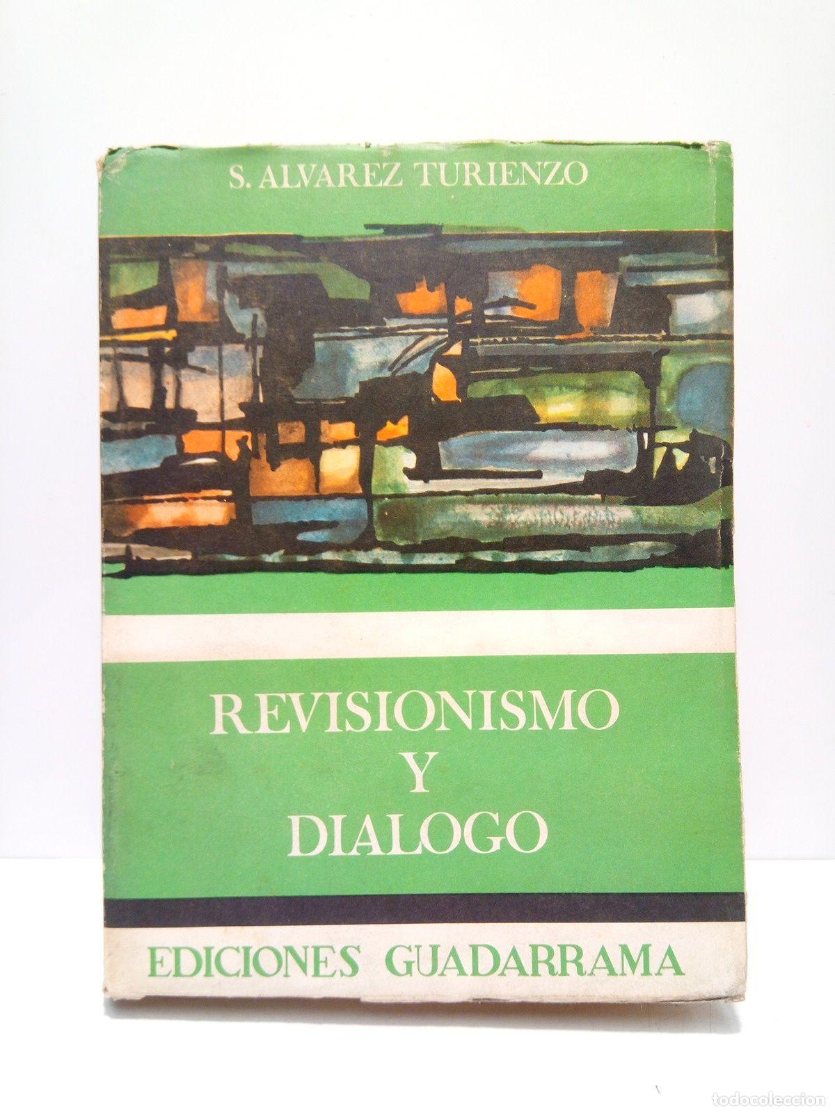 Libros: ALVAREZ TURIENZO, Saturnino - Revisionismo y di&aacute;logo: Madurez moral y signos del tiempo