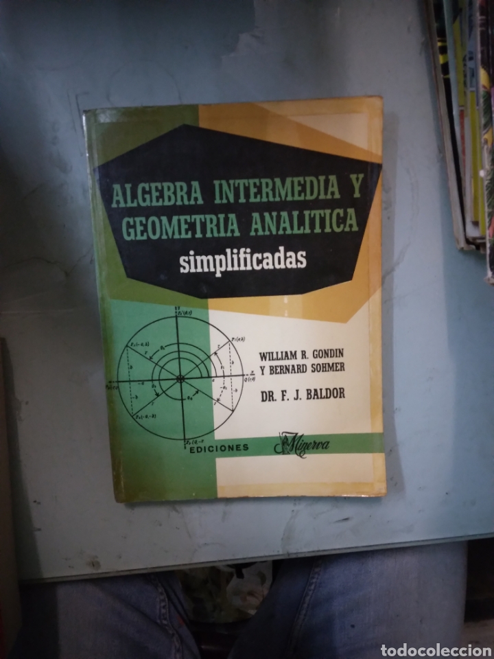 Libros: &Aacute;lgebra intermedia y geometria anal&iacute;tica simplificadas, Ediciones Minerva, - Foto 1