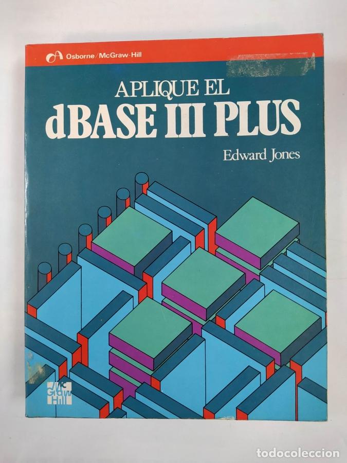 Libros: Aplique el dbase iii plus. - Edward Jones. TDK753 - Foto 1