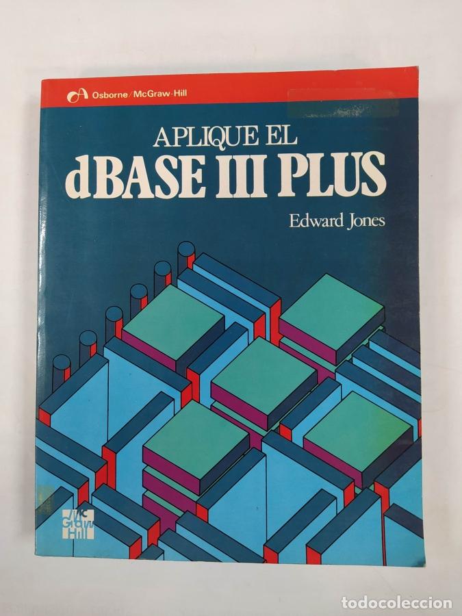 Libros: Aplique el dbase iii plus. - Edward Jones. TDK753 - Foto 1