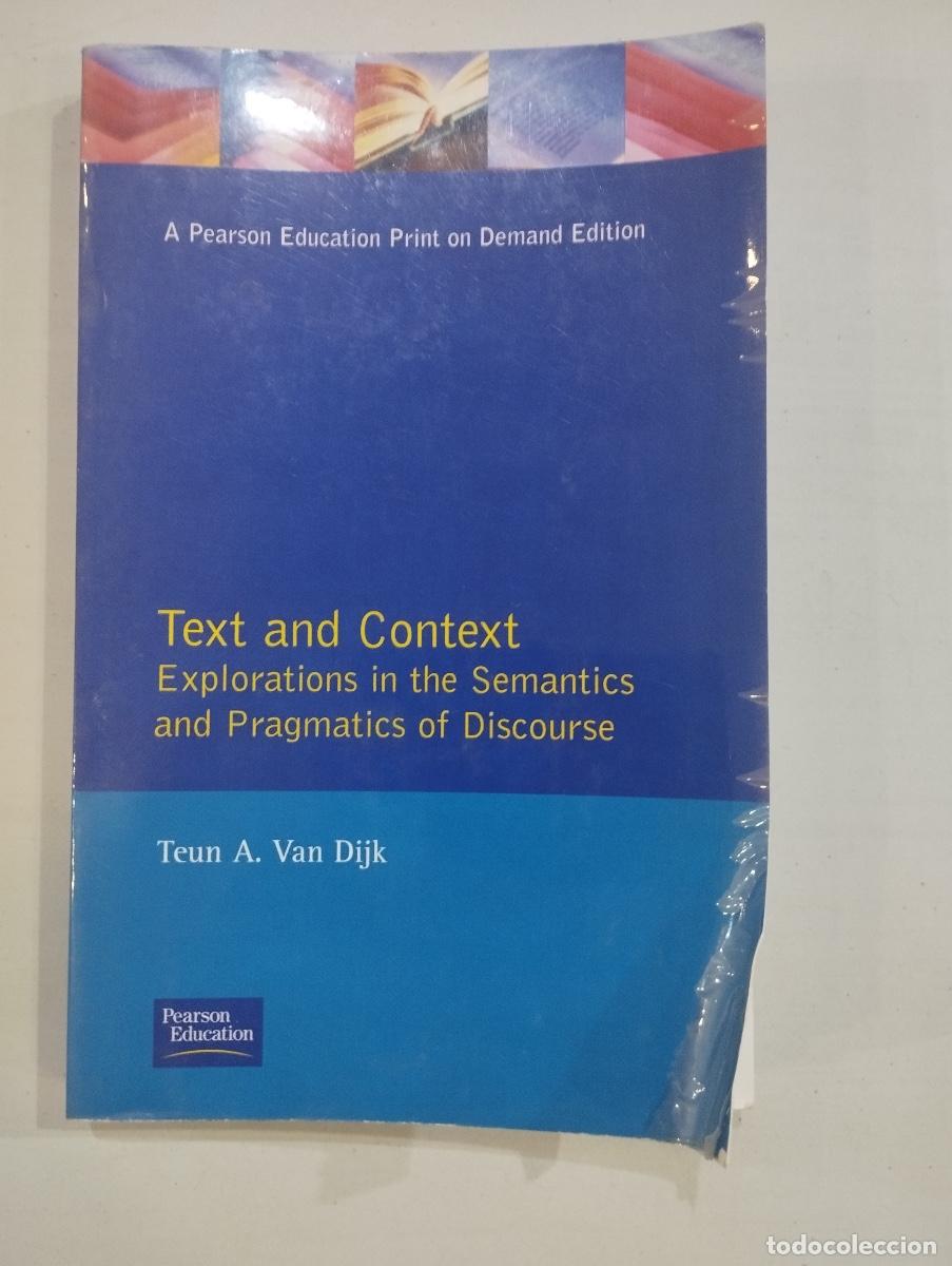 Libros: Teun A. Van Dijk - Text and Context. Explorations in the Semantics and Pragmatics of Discourse - Foto 1