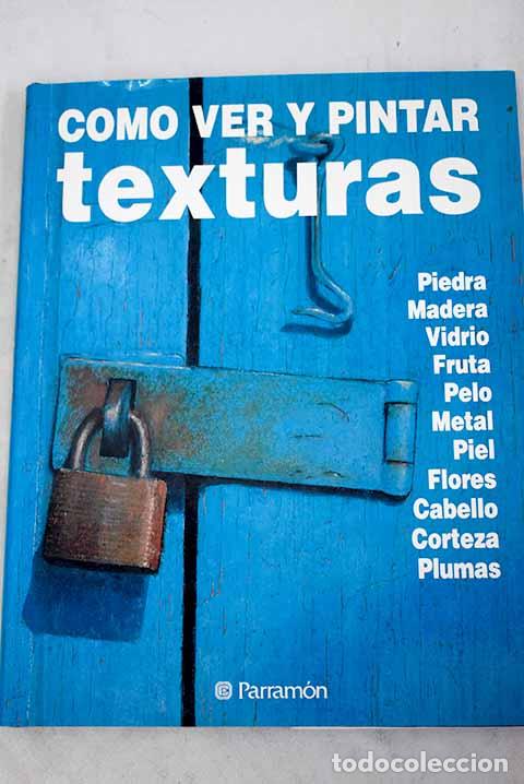 Libros: C&oacute;mo ver y pintar texturas.- Davidson, Martin - Foto 1