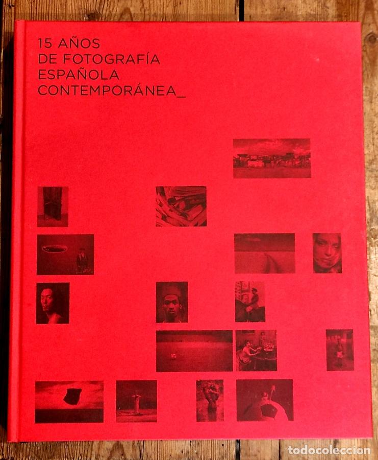 B&uuml;cher: 15 A&Ntilde;OS DE FOTOGRAF&Iacute;A ESPA&Ntilde;OLA CONTEMPOR&Aacute;NEA. G&eacute;neros y Tendencias. Colecci&oacute;n Alcobendas - (Bonet, J