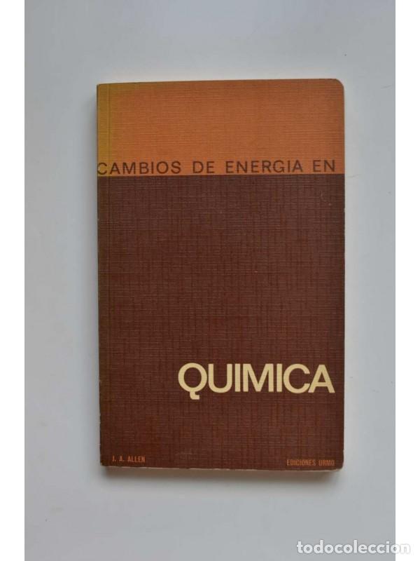 Libros: Cambios de energ&iacute;a en qu&iacute;mica - ALLEN, J. A.&nbsp; - Foto 1