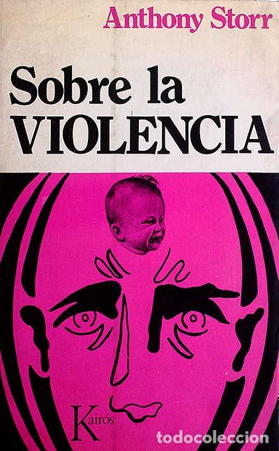 Libros: Sobre la violencia - Anthony Storr - Foto 1