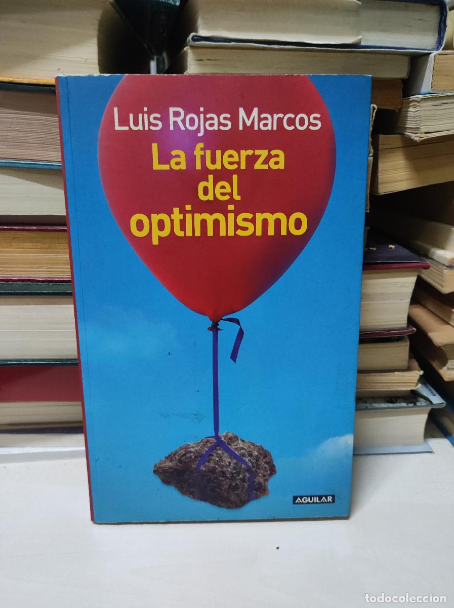 Libros: LA FUERZA DEL OPTIMISMO - LUIS ROJAS MARCOS - Foto 1