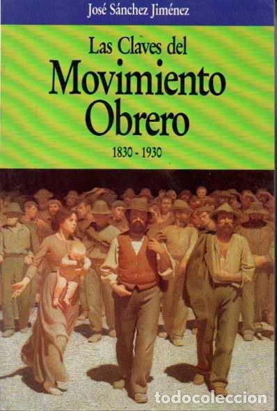 B&uuml;cher: LAS CLAVES DEL MOVIMIENTO OBRERO. - SANCHEZ JIMENEZ, Jos&eacute;.