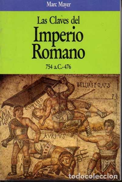 Libros: LAS CLAVES DEL IMPERIO ROMANO 754 A.C. - 476. - MAYER, Marc. - Foto 1