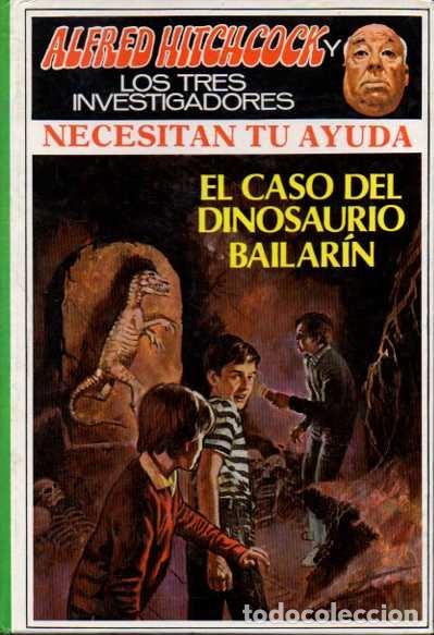 Libros: ALFRED HITCHCOCK Y LOS TRES INVESTIGADORES NECESITAN TU AYUDA EN EL CASO DEL DINOSAURIO BAILAR&Iacute;N. -