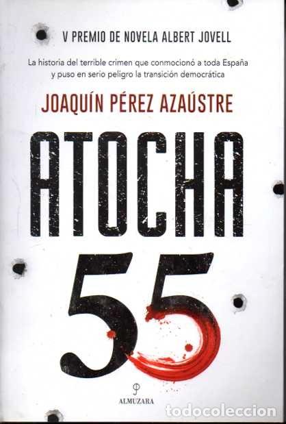 Libros: ATOCHA 55. - P&Eacute;REZ AZA&Uacute;STRE, Joaqu&iacute;n. - Foto 1