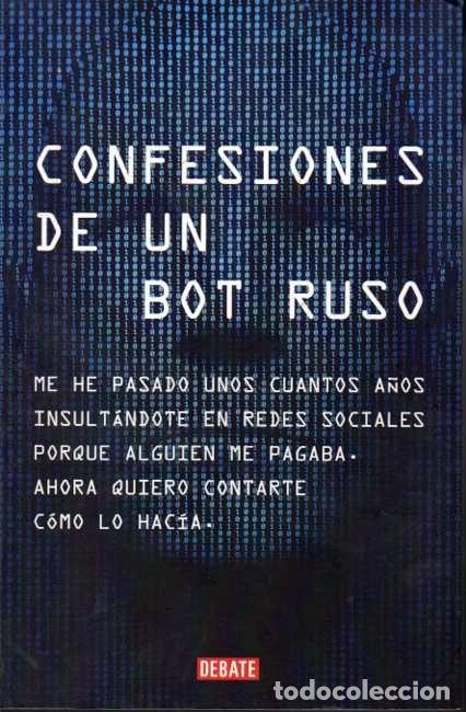 Libros: CONFESIONES DE UN BOT RUSO. - BOT RUSO. (AN&Oacute;NIMO). - Foto 1