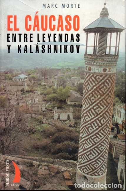 Libros: EL C&Aacute;UCASO. ENTRE LEYENDAS Y KALASHNIKOV. - MORTE, Marc. - Foto 1