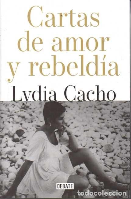 Libros: CARTAS DE AMOR Y REBELD&Iacute;A. - CACHO, Lydia. - Foto 1