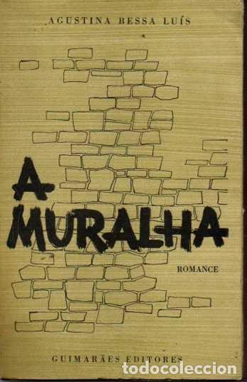 Libros: A MURALHA. - BESSA LU&Iacute;S, Agustina. - Foto 1