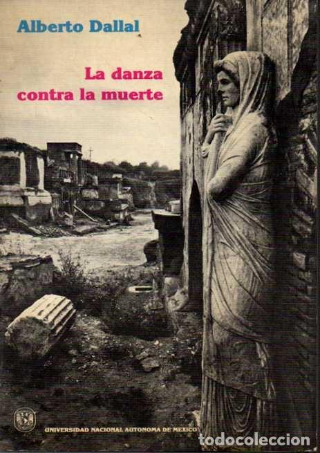 Libros: LA DANZA CONTRA LA MUERTE. - DALLAL, Alberto. - Foto 1