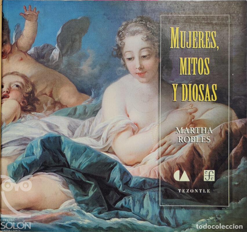 Libros: Mujeres, mitos y diosas - Martha Robles - Foto 1