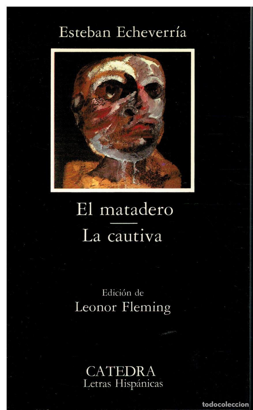 Libros: EL MATADERO / LA CAUTIVA. Edici&oacute;n de Leonor Fleming. - Foto 1
