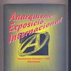 Libros: ANARQUISME: EXPOSICIO INTERNACIONAL : DEBATE INTERNACIONAL / SEPTIEMBRE-OCTUBRE 1993, BARCELONA - VA