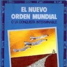 Libros: EL NUEVO ORDEN MUNDIAL O LA CONQUISTA INTERMINABLE . - VV.AA.