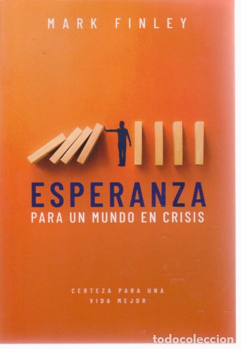 Libros: ESPERANZA PARA UN MUNDO EN CRISIS - MARK FINLEY - Foto 1