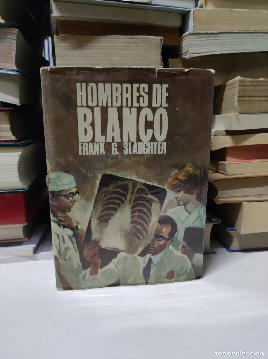 Libros: Hombres de blanco Frank G. Slaughter - Foto 1