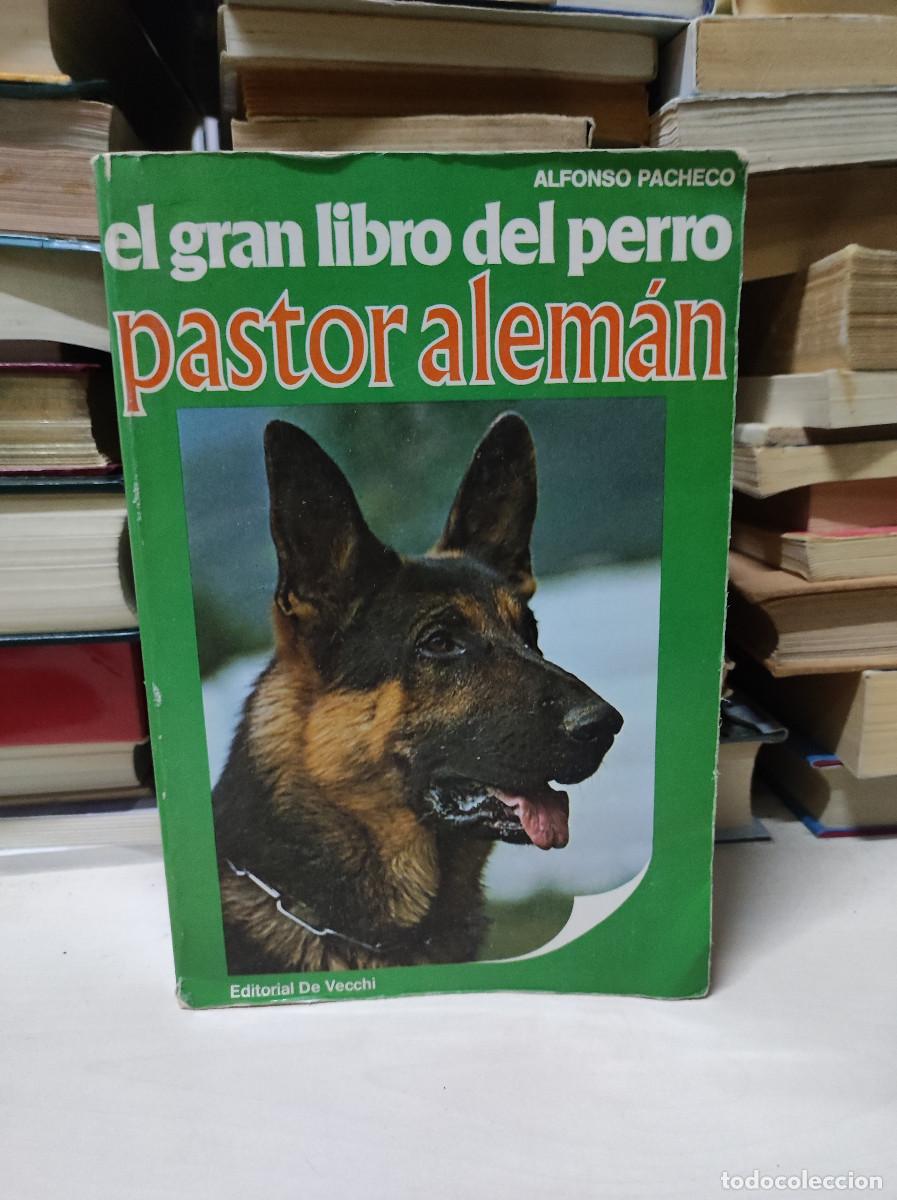 Libros: EL GRAN LIBRO DEL PERRO PASTOR ALEMAN ALFONSO PACHECO - Foto 1