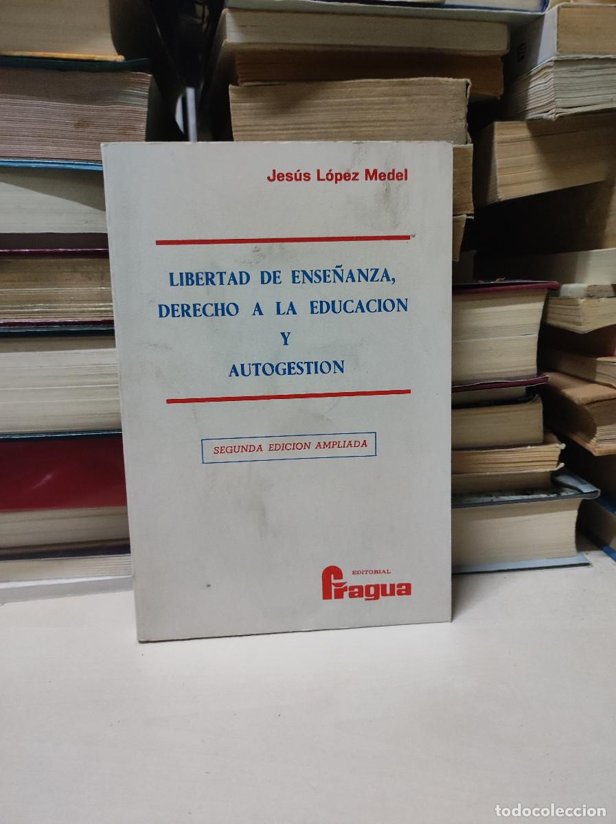 Libros: LIBERTAD DE ENSE&Ntilde;ANZA, DERECHO A LA EDUCACION Y AUTGESTION - Foto 1