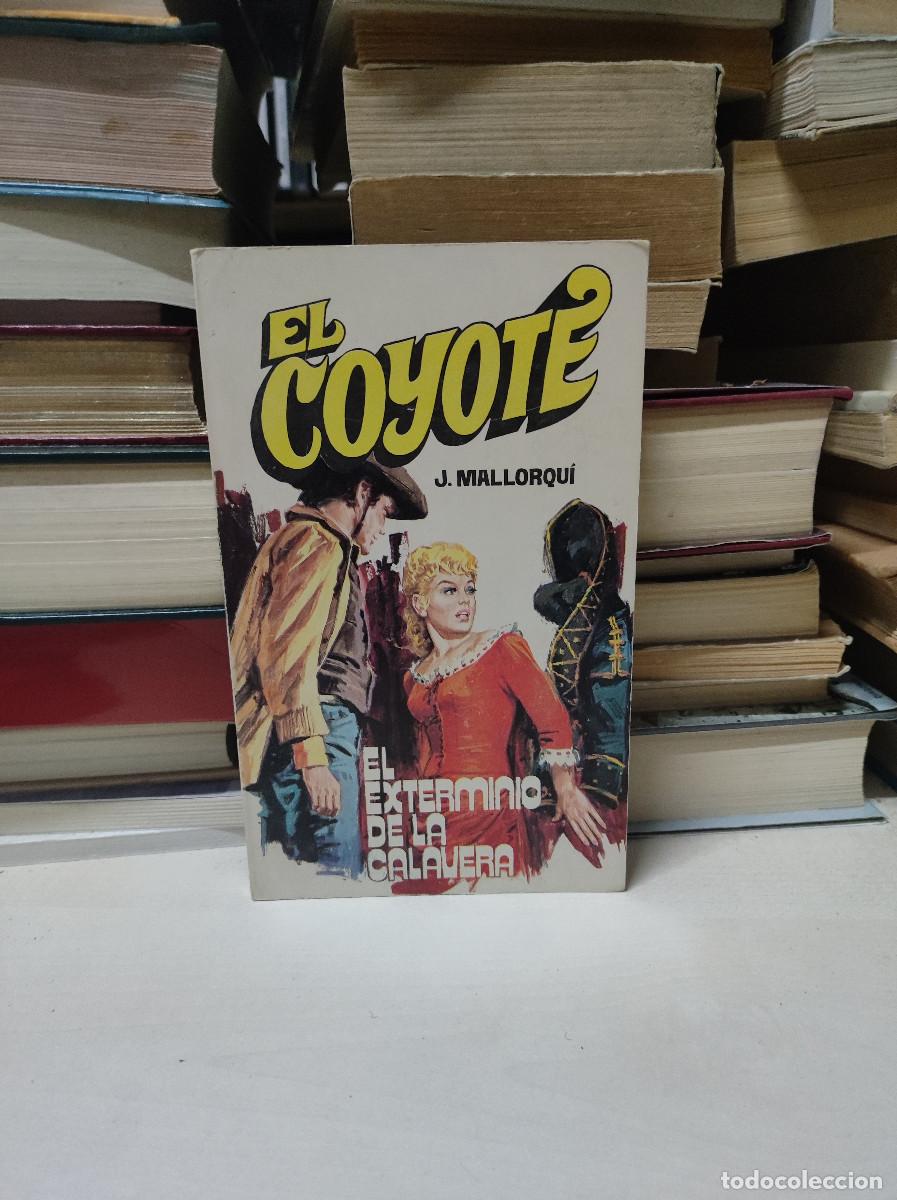 Libros: EL COYOTE J. MALLORQUI EL EXTERMINIO DE LA CALAVERA - Foto 1