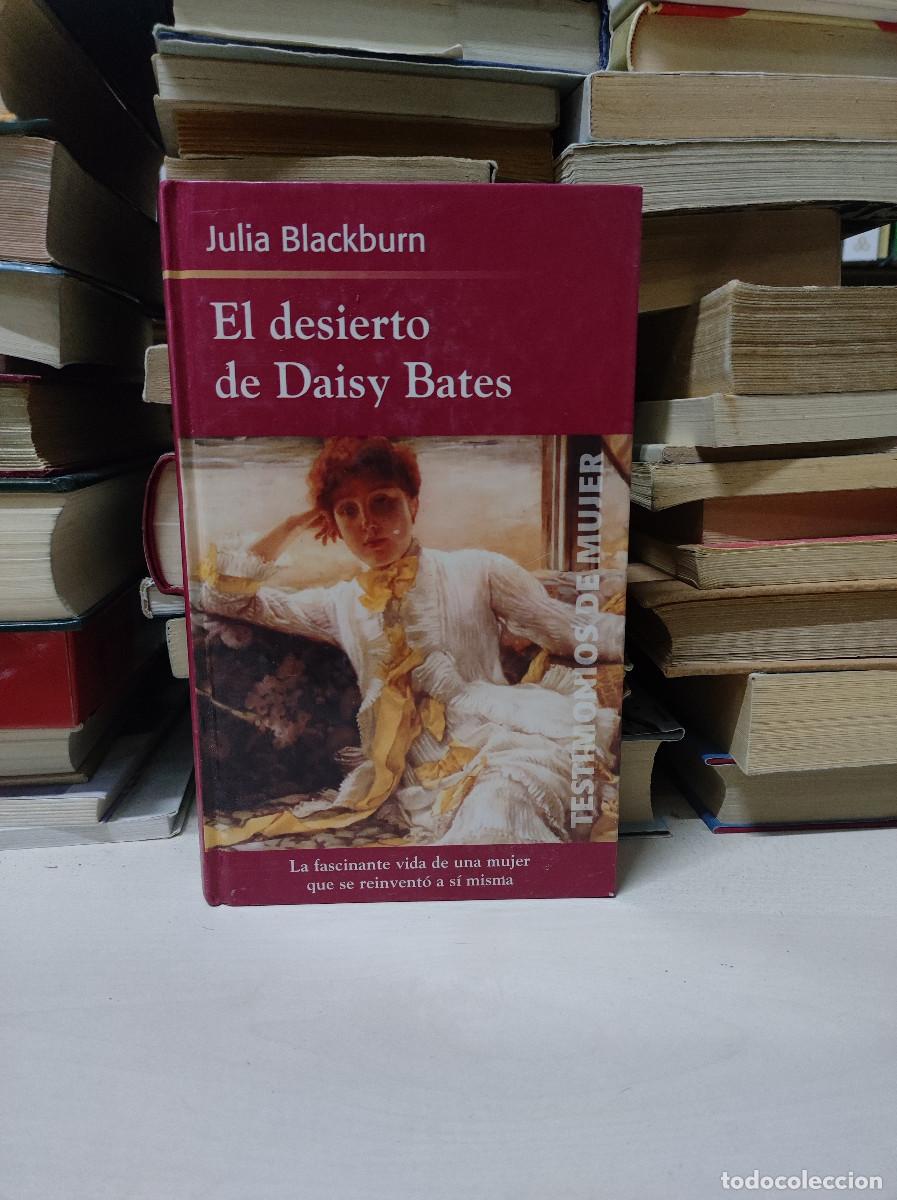 Libros: EL DESIERTO DE DAISY BATES. JULIA BLACKBURN. EDICIONES RBA - Foto 1