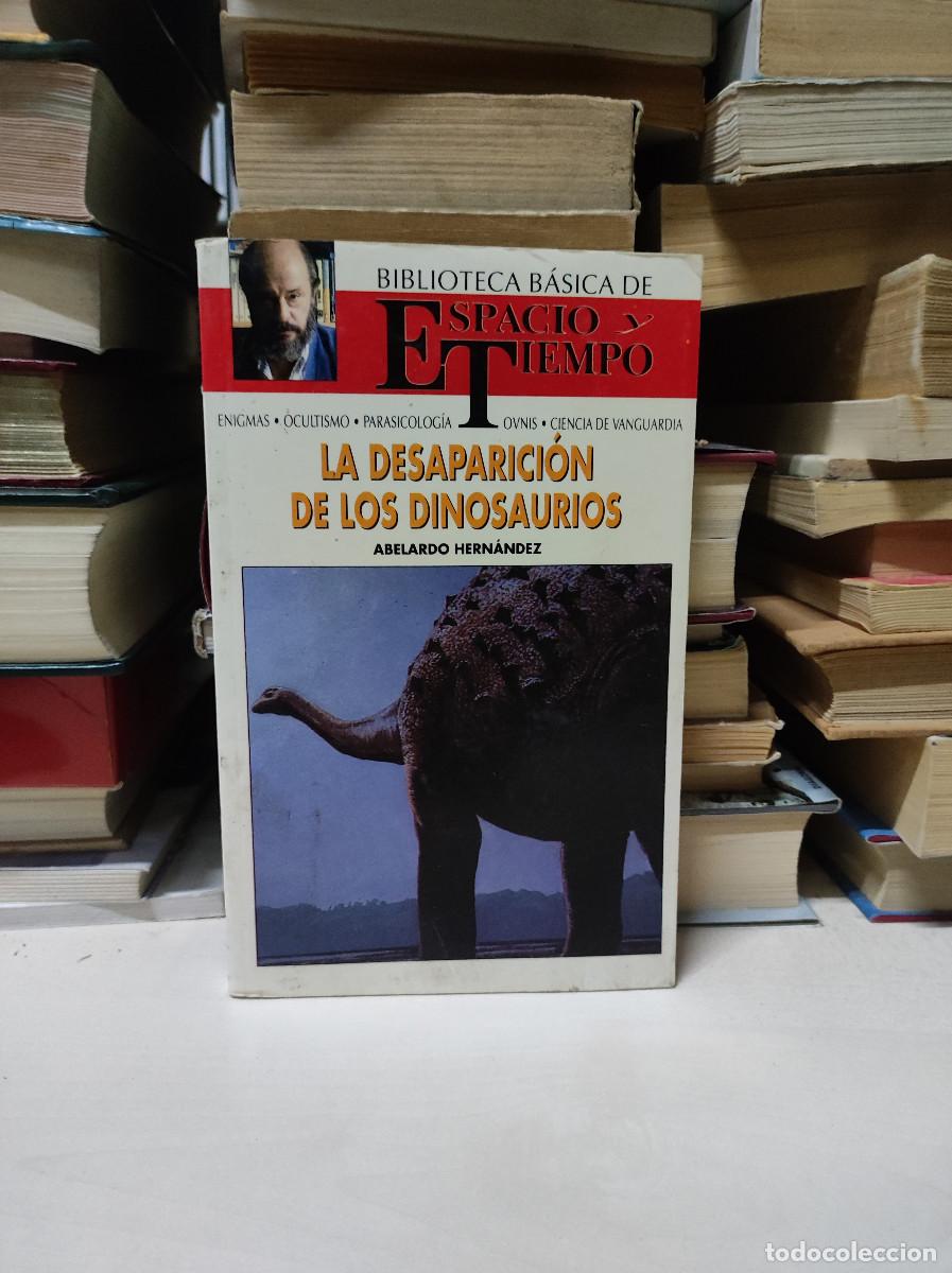 Libros: LA DESAPARICION DE LOS DINOSAURIOS ABELARDO HERNANDEZ - Foto 1