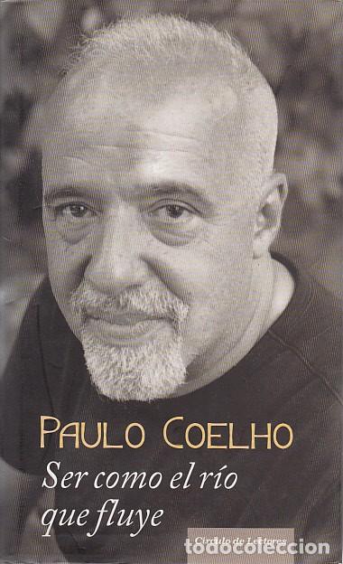 Libros: SER C&Oacute;MO EL R&Iacute;O QUE FLUYE - COELHO, PAULO - Foto 1