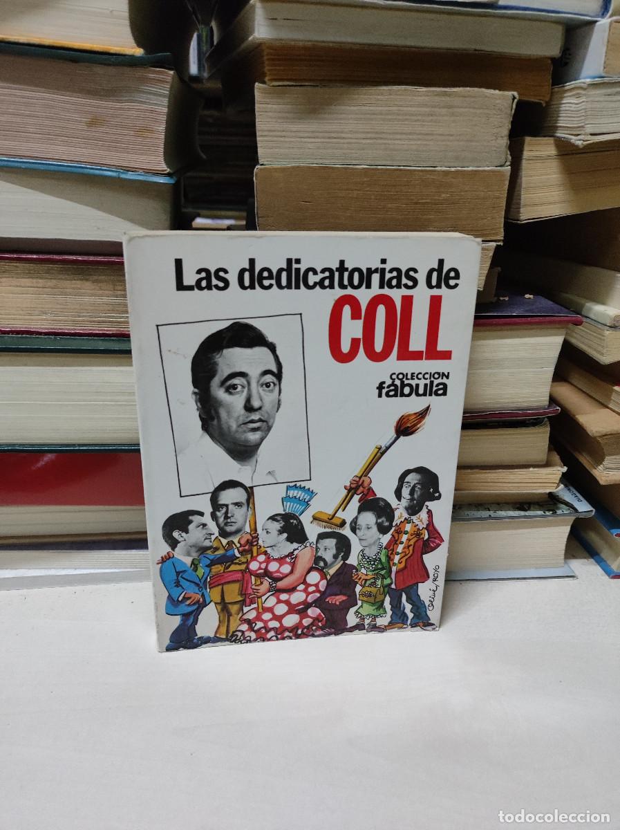 Libros: LAS DEDICATORIAS DE COLL - JOS&Eacute; LUIS COLL - Foto 1