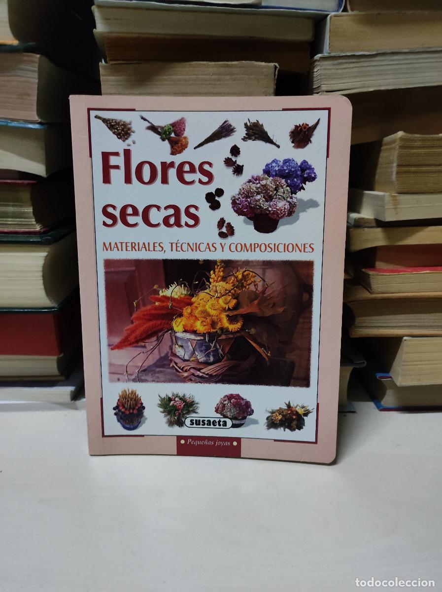 Libros: FLORES SECAS: MATERIALES, TECNICAS Y COMPOSICIONES - Foto 1