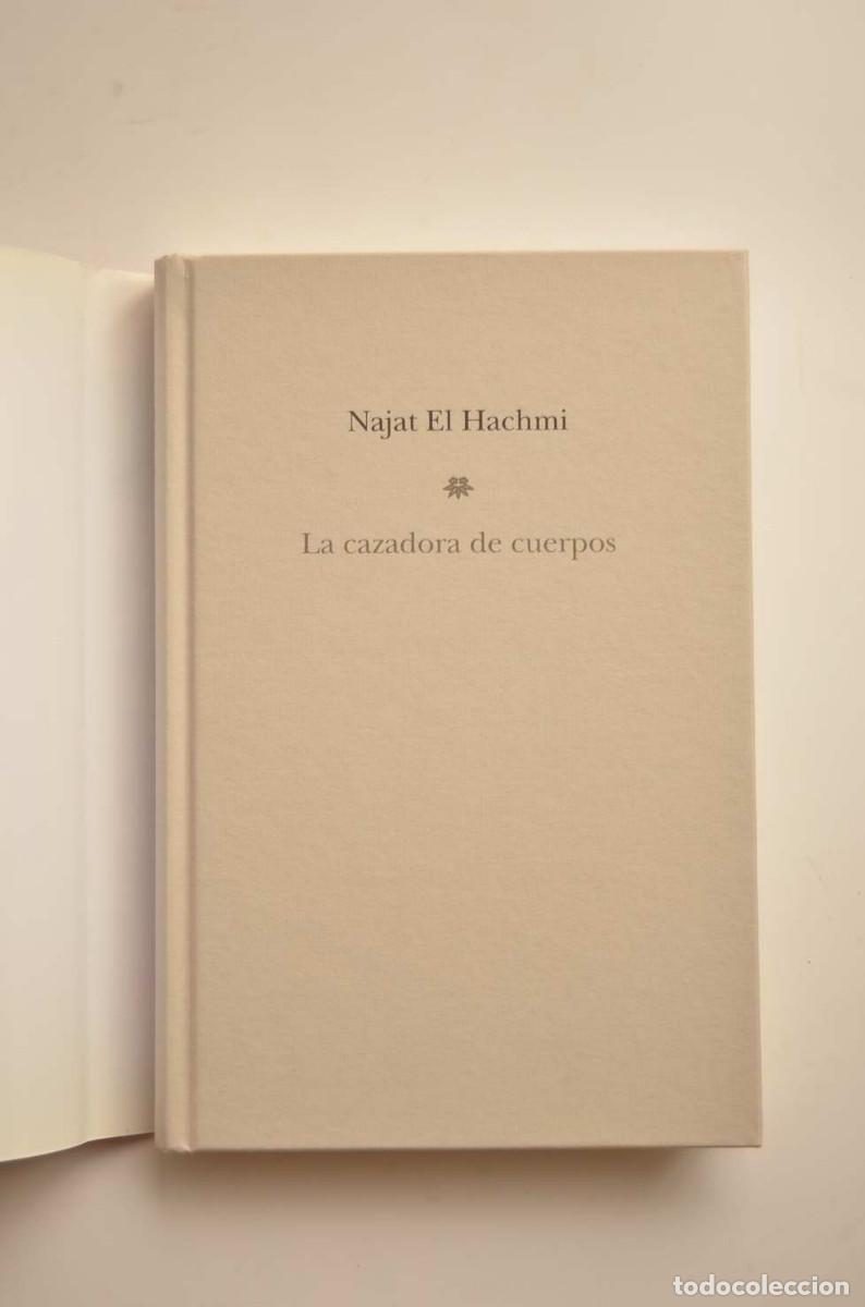 Libros: La cazadora de cuerpos - HACHMI, Najat&nbsp;El&nbsp; - Foto 2