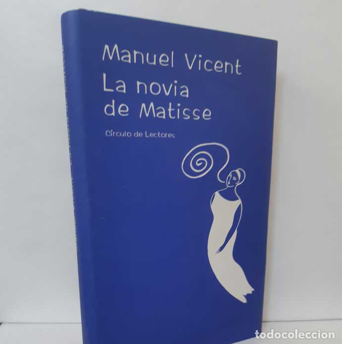Libros: LA NOVIA DE MATISSE - VICENT, MANUEL - Foto 1