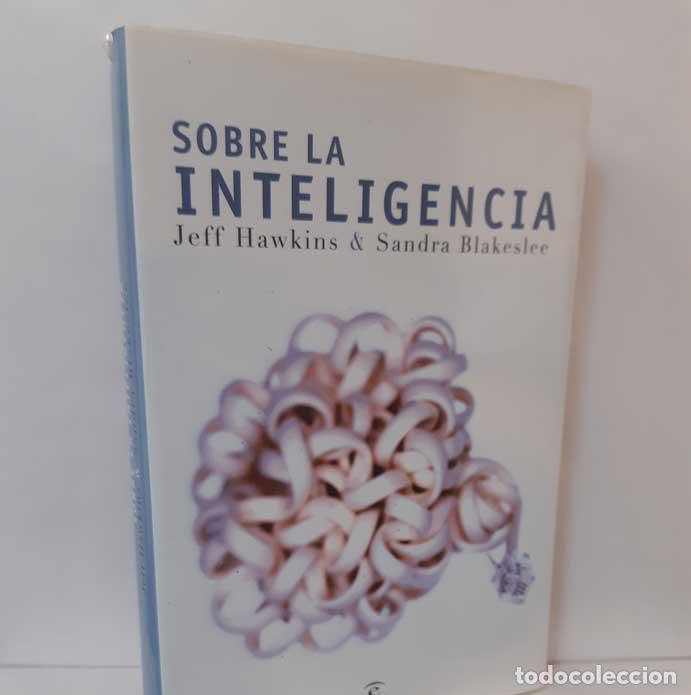 Libros: SOBRE LA INTELIGENCIA - HAWKINS, JEFF - BLAKESLEE, SANDRA - Foto 1