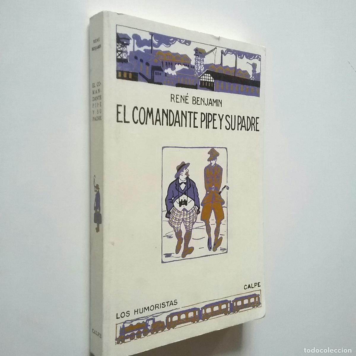 Libros: Ren&eacute; Benjamin - El comandante Pipe y su padre (Edici&oacute;n facs&iacute;mil de Calpe, 1922) - Foto 1