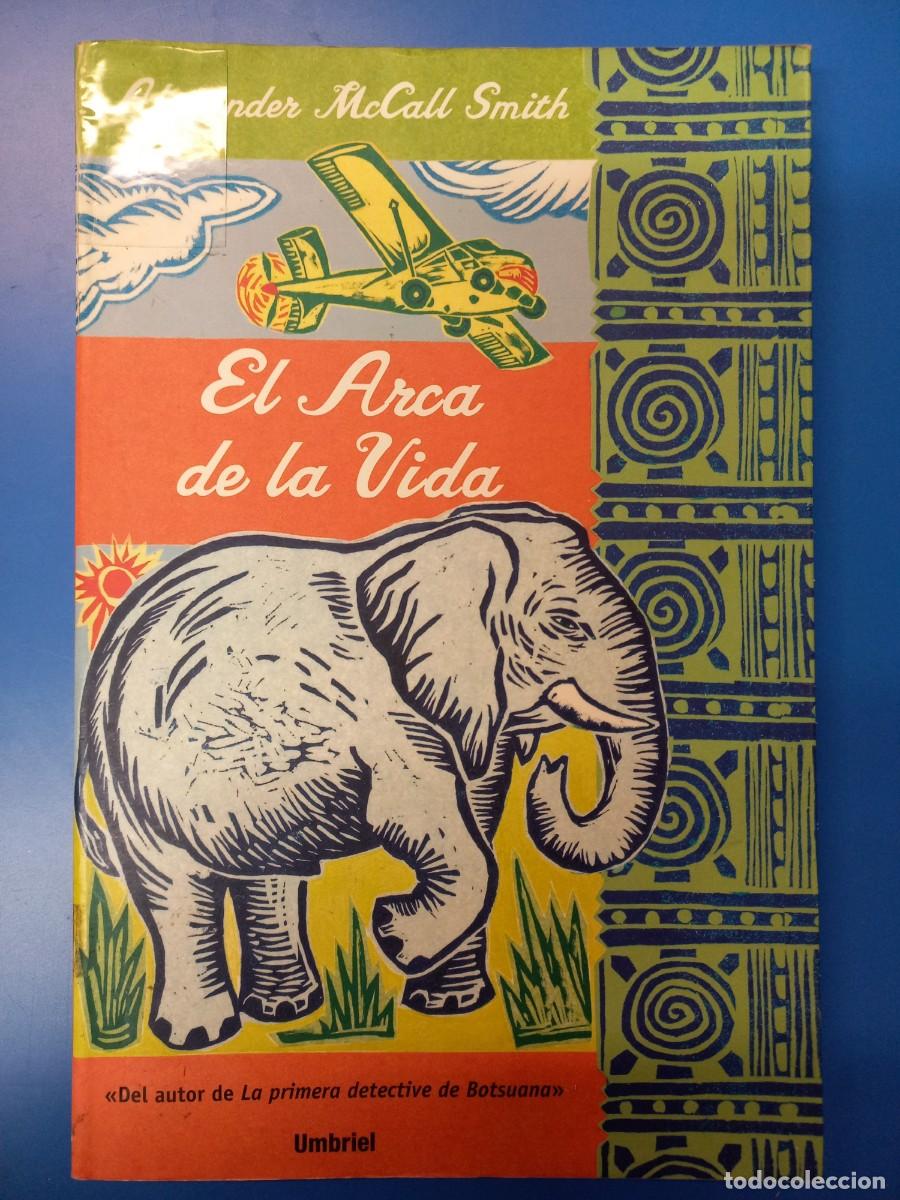 Libros: EL ARCA DE LA VIDA / ALEXANDER McCALL SMITH / EDI. URANO / 2006 - Foto 1