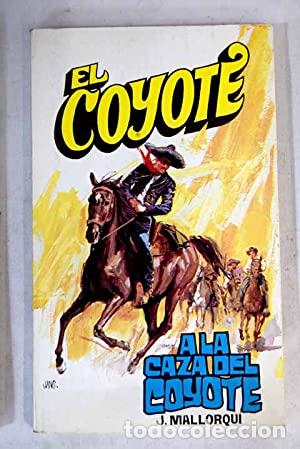Libros: A LA CAZA DEL COYOTE - Mallorqui J. - Foto 1