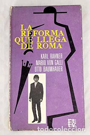 Libros: LA REFORMA QUE LLEGA DE ROMA - Rahner/Von Galli/Baumhauer - Foto 1