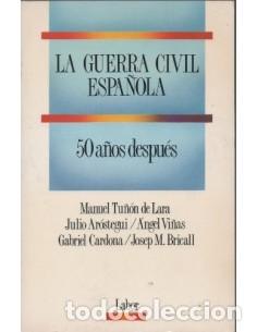 Libri di seconda mano: LA GUERRA CIVIL ESPA&Ntilde;OLA 50 A&Ntilde;OS DESPU&Eacute;S - Tu&ntilde;&oacute;n de Lara,Manuel y otros