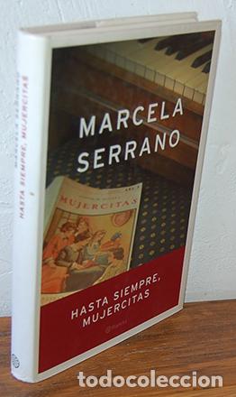 Libros: HASTA SIEMPRE, MUJERCITAS - MARCELA SERRANO - Foto 1