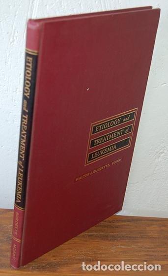 Libri di seconda mano: ETIOLOGY AND TREATMENT OF LEUKEMIA. Procedings of the First Louisiana Cancer Conference - VV.AA. Wal