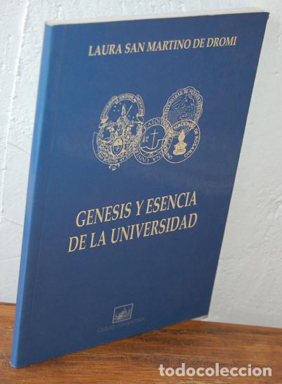 Libri di seconda mano: G&Eacute;NESIS Y ESENCIA DE LA UNIVERSIDAD - LAURA SAN MARTINO DE DROMI