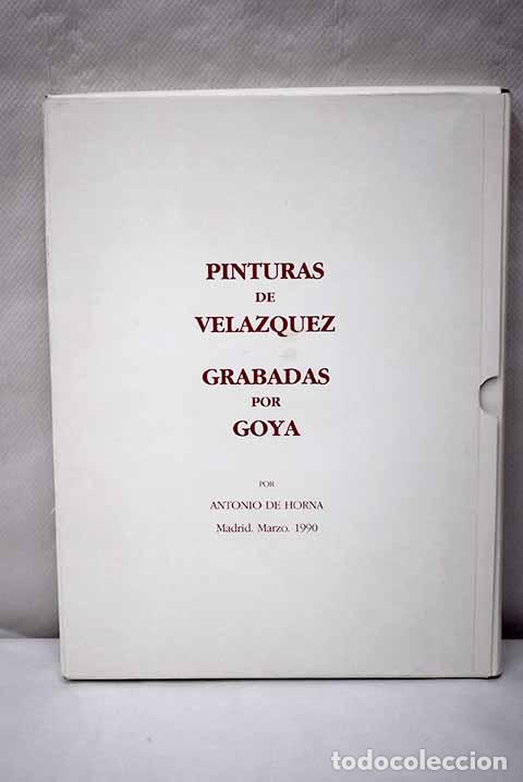 Libros: Pinturas de Vel&aacute;zquez grabadas por Goya.- De Horna, Antonio